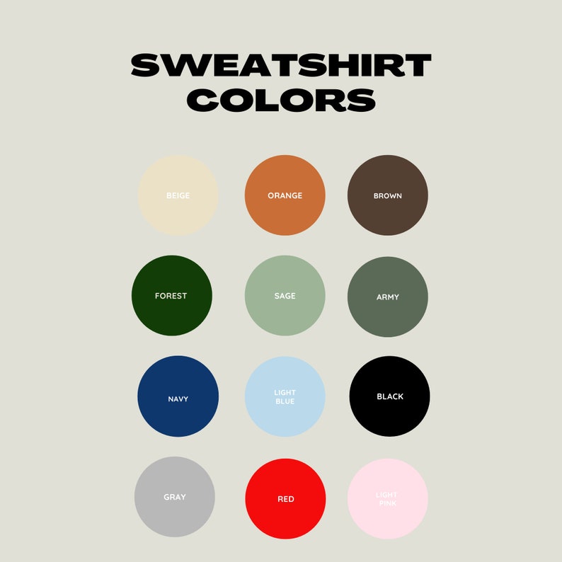 May include: A color chart showing 12 different sweatshirt colors. The colors are beige, orange, brown, forest green, sage green, army green, navy blue, light blue, black, gray, red, and light pink.