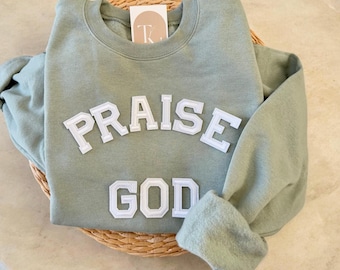 Praise God Sweatshirt, Praise The Lord Shirt, Christian Sweatshirts, Christian Shirts, Christian Gifts, Faith Sweatshirt, Faith Based Shirt