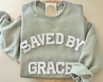 Saved By Grace Sweatshirt, Saved By Grace Shirt, By Grace Through Faith, Faith Sweatshirt, Grace Sweatshirt, Christian Sweatshirts