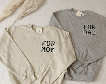 Fur Mom Sweatshirt | Fur Dad Sweatshirt | Fur Mama Shirt | Fur Dad Shirt | Matching Couple Outfit| Fur Mama Sweatshirt| Gifts for Dog Moms