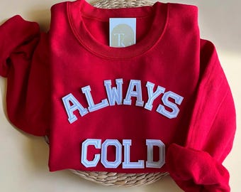 Sweat-shirt toujours froid, chemise froide rigolote, sweat-shirt d'hiver, cadeaux de Noël rigolos, sweat-shirt d'hiver, chemise d'hiver femme, sweat-shirt d'automne