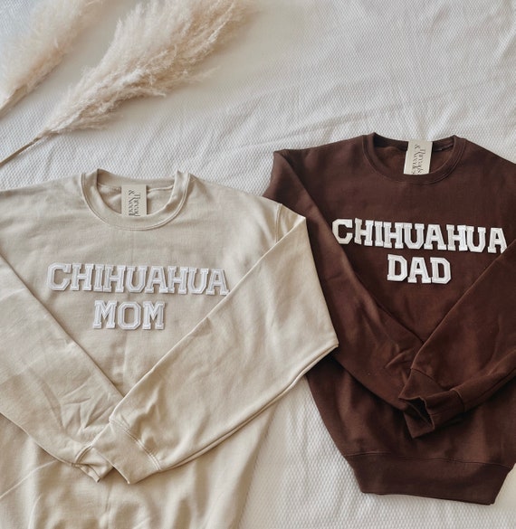 Chihuahua Sweatshirt | Chihuahua Mom Gift | Chihuahua Mama Gift | Chihuahua Mom Sweatshirt | Chihuahua Shirt | Chihuahua Dad Gift