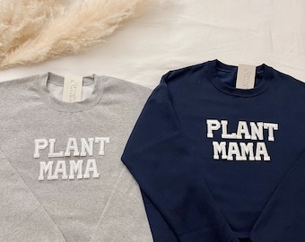 Plant Mom Sweatshirt, Plant Mom Shirt, Plant Mama Sweatshirt, Plant Lady Sweatshirt, Plant Lady Shirt,Gift for Plant Mom, Gifts for Gardener