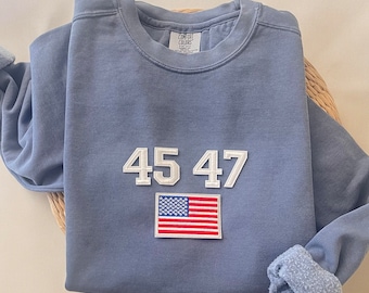 45 47 Comfort Colors  Sweatshirt, 45 47 Shirt, Trump 2024 Sweatshirt, Trump Shirt, Trump 2024 Shirt,MAGA Sweatshirt, Trump Girl, Trump Merch