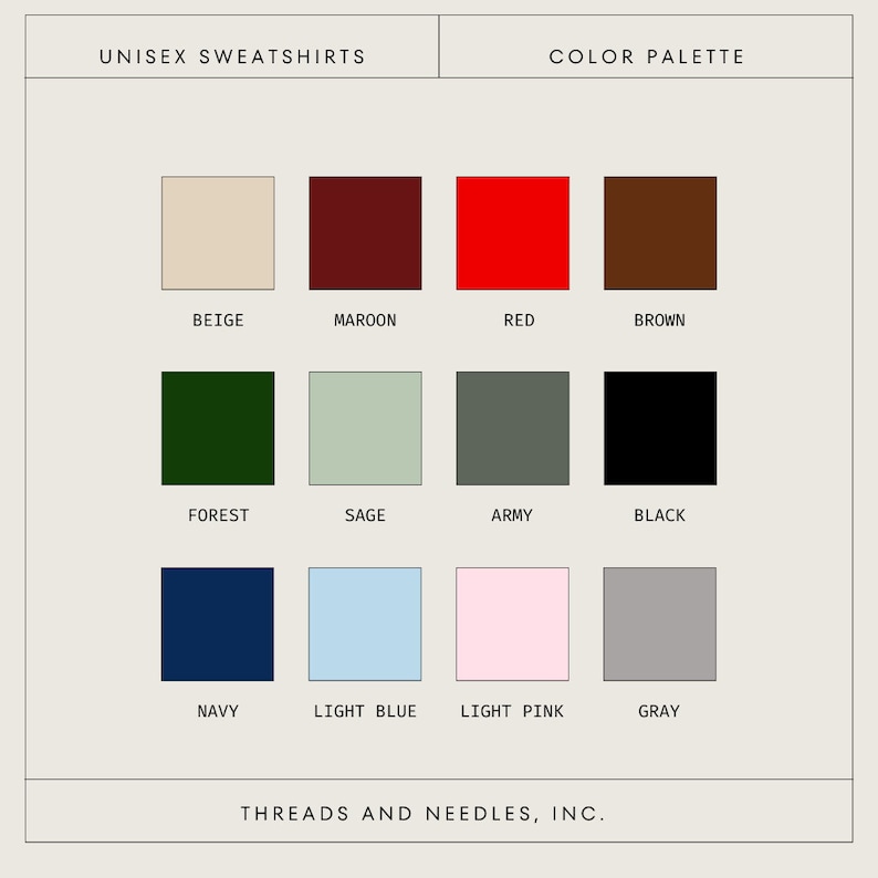 May include: Color palette chart showing 12 different colors for unisex sweatshirts. The colors are beige, maroon, red, brown, forest green, sage, army green, black, navy blue, light blue, light pink, and gray.