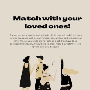Puede incluir: Ilustraci&oacute;n de cinco personas que llevan sudaderas negras y beige. El texto "Match with your loved ones!" est&aacute; en la parte superior de la imagen. El texto debajo de la ilustraci&oacute;n dice: "&iexcl;El regalo personalizado e &iacute;ntimo perfecto para ti mismo y tus seres queridos para cualquier ocasi&oacute;n, como un aniversario, una luna de miel y un compromiso! Estas sudaderas no se venden como un conjunto, deben comprarse individualmente. Si deseas pedir m&aacute;s de 5 sudaderas, nos encantar&iacute;a darte un descuento!"