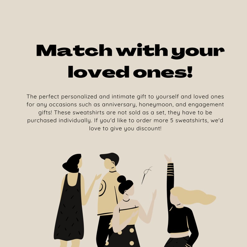 Puede incluir: Ilustraci&oacute;n de cinco personas que llevan sudaderas negras y beige. El texto "Match with your loved ones!" est&aacute; en la parte superior de la imagen. El texto debajo de la ilustraci&oacute;n dice: "&iexcl;El regalo personalizado e &iacute;ntimo perfecto para ti mismo y tus seres queridos para cualquier ocasi&oacute;n, como un aniversario, una luna de miel y un compromiso! Estas sudaderas no se venden como un conjunto, deben comprarse individualmente. Si deseas pedir m&aacute;s de 5 sudaderas, nos encantar&iacute;a darte un descuento!"