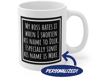 Personalized My Boss Hates It Funny Work Meme Mug Funny Office Mug Sarcastic Mug Coworker Gag Gift Funny Work Mug Coworker Gift Boss Mug