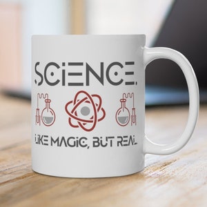 SCIENCE Like Magic But Real Mug, Teacher Gift, Pharmacist Gift, Science Teacher Gift, Scientist Gift, Chemistry Mug, chemist,STEM coffee cup