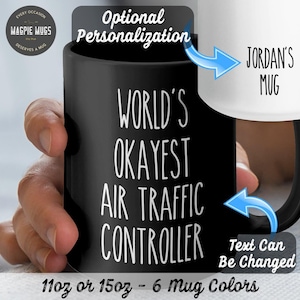 Personalized World's Okayest Air Traffic Controller Funny Coffee Mug, Air Traffic Controller Gift, Air Traffic Controller Mug, Work Mug