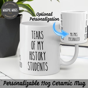 Personalisable - Tears Of My History Students Funny Teacher Coffee Mug - Tears Of My Students History Teacher Gift - History Teacher Mug