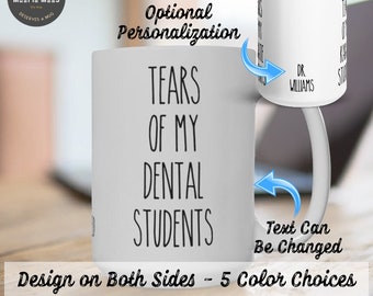 Personalizable - Tears Of My Dental Students Funny Professor Coffee Mug - Tears Of My Students Professor Gift - Dentists, Doctors, Dentistry