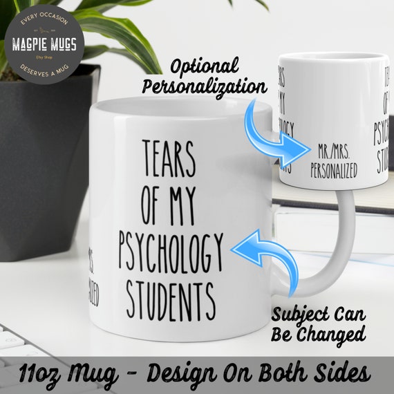 Personalisable - Tears Of My Psychology Students Funny Teacher Coffee Mug - Tears Of My Students Psychology Teacher Gift- Teacher Mug