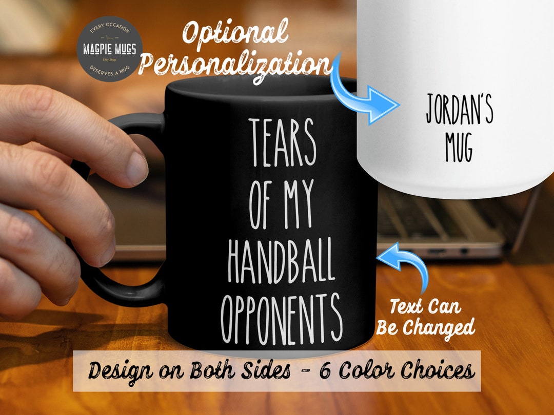 Personalized Handball Mug, Tears of My Handball Opponents Coffee Mug ...