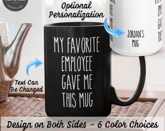My Favorite Employee Gave Me This Mug Gift for Boss Gift Idea Supervisor Gift Boss Day Boss Mug CEO Mug Boss Birthday Supervisor Gifts Mug