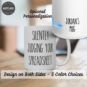 Silently Judging Your Spreadsheet Coffee Mug - Spreadsheet Mug - Accountant Gift - Finance Gifts - Spreadsheet Jokes - Spreadsheet Gift
