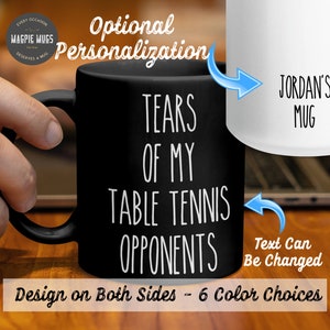 Personalized Table Tennis Mug, Tears Of My Table Tennis Opponents Coffee Mug, Funny Table Tennis Gift, Gift for Table Tennis Players