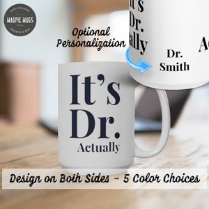 Its Dr Actually PHD Graduation Gift PHD Gift Phd Student Gift New Doctor Gift Medical Student Gift PHD Graduate Gift for Her New Dr Gift Mug