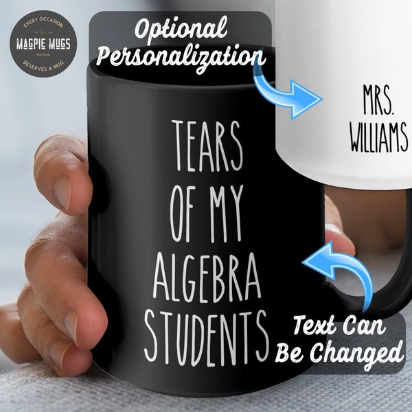 Personalizable Tears Of My Algebra Students Funny Teacher Mug, Algebra Teacher Gift, Algebra Teacher Mug, Funny Teacher Gifts