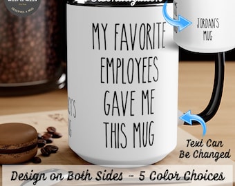 Personalizable - My Favorite Employees Gave Me This Mug - Gift for Boss - Boss Day - Boss Mug - CEO Mug - Boss Birthday Supervisor Gifts Mug