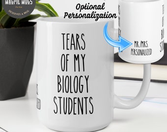 Personalizable - Tears Of My Biology Students Funny Teacher Coffee Mug - Tears Of My Students Biology Teacher Gift- Biology Teacher Mug