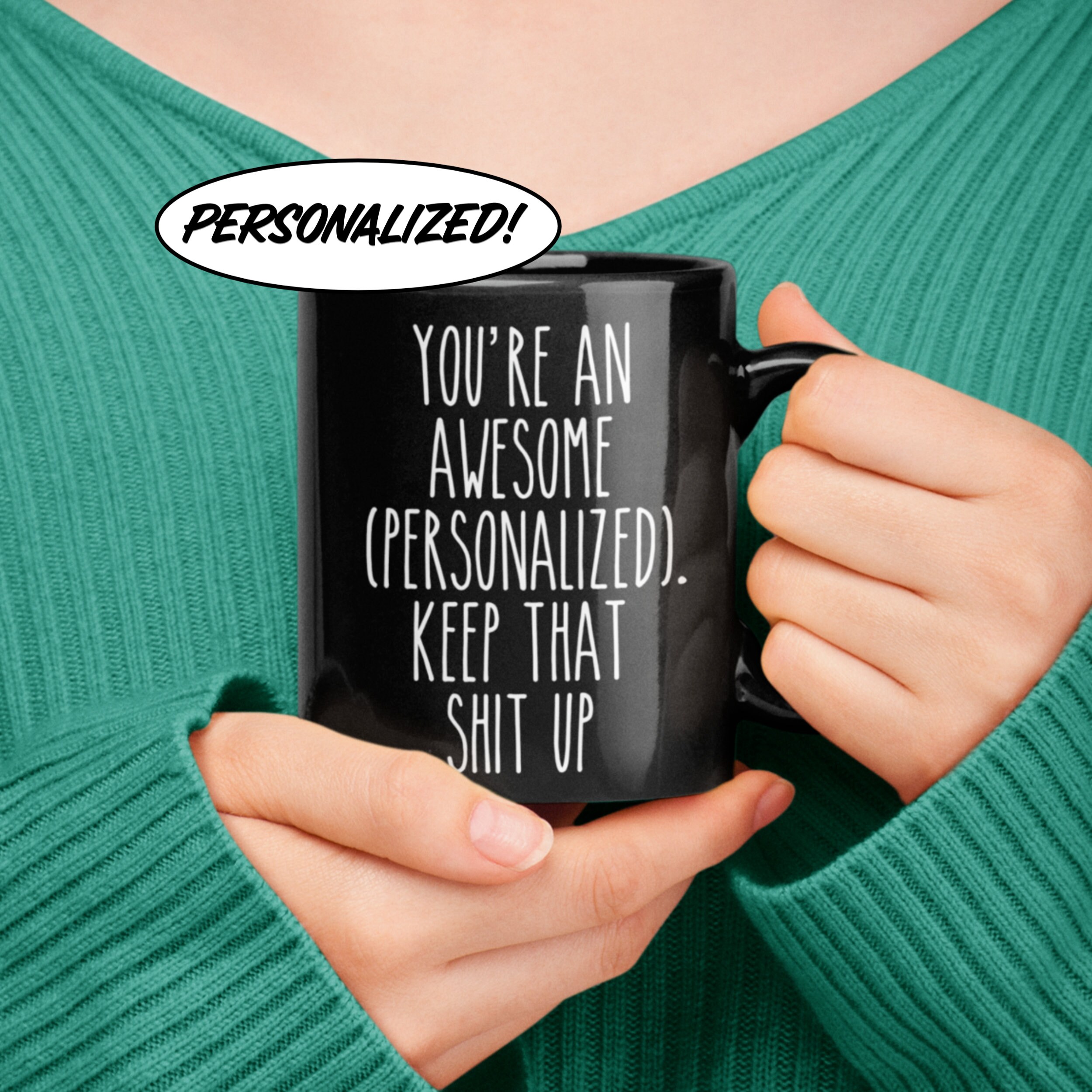 Jacob Mug 'You're Amazing Keep That Shit Up' Custom Name Coffee Cup | 11 Oz Motivational Ceramic Mug
