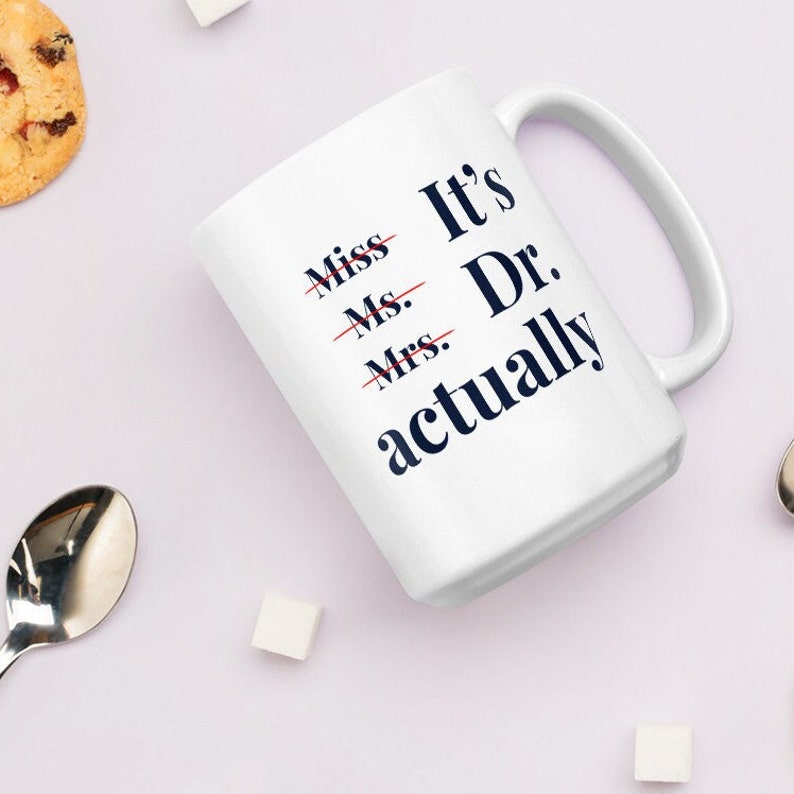 Miss Ms. Mrs. It's Dr. Actually Coffee Mug Graduation Etsy