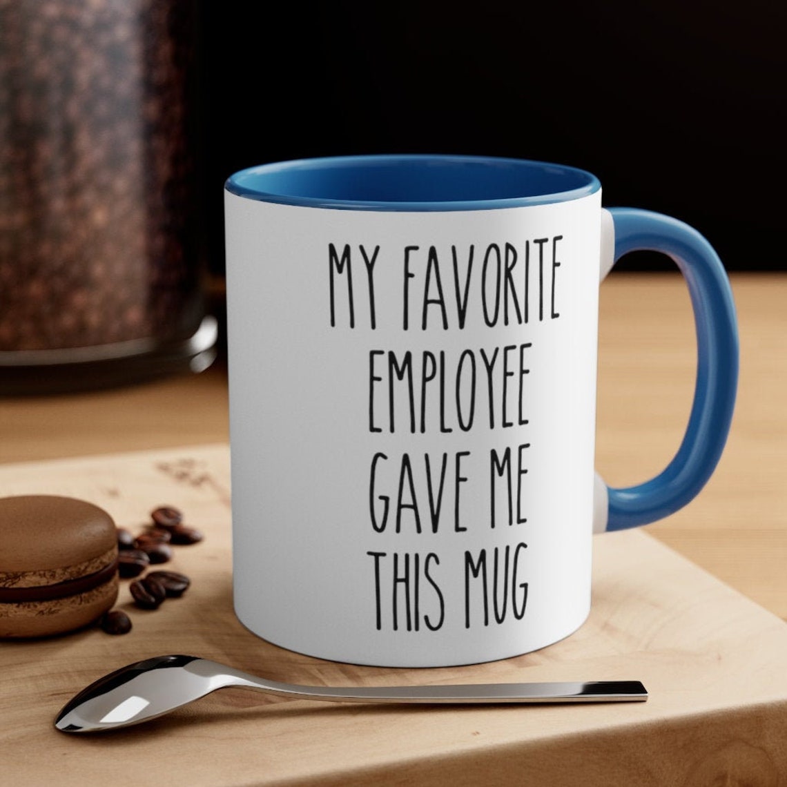 My Favorite Employee Gave Me This Mug Gift for Boss Gift Idea Etsy