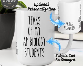 Personalizable - Tears Of My AP Biology Students Funny Teacher Coffee Mug - Tears Of My Students AP Biology Teacher Gift- Teacher Mug