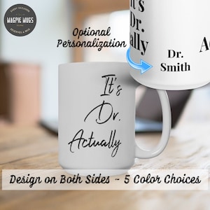 Its Dr Actually PHD Graduation Gift PHD Gift Phd Student Gift New Doctor Gift Medical Student Gift PHD Graduate Gift for Her New Dr Gift Mug
