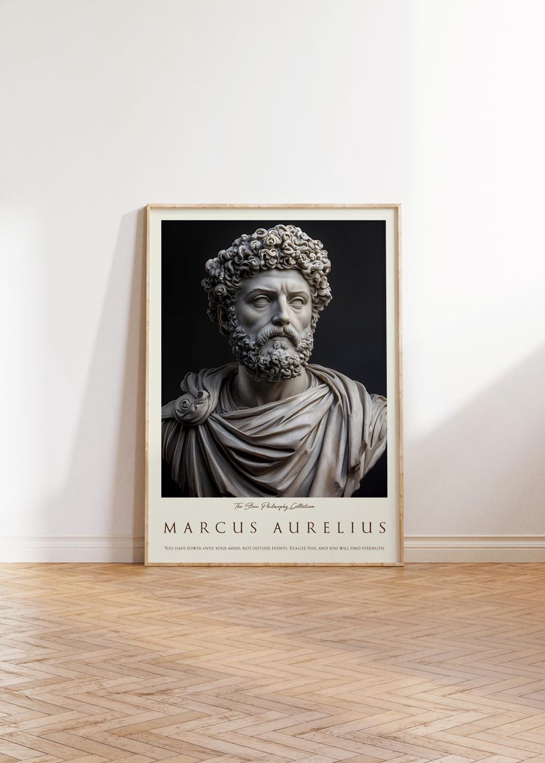 May include: A black and white poster featuring a bust of Marcus Aurelius, a Roman emperor and philosopher. The poster has a white background with black text that reads "The Stoic Philosophy Collection" and "Marcus Aurelius". The text below the bust reads "You have power over your mind - not outside events. Realize this, and you will find strength."