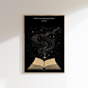 May include: A black and gold print with an open book and stars. The quote "Wonder is the beginning of wisdom." by Socrates is at the top of the print.