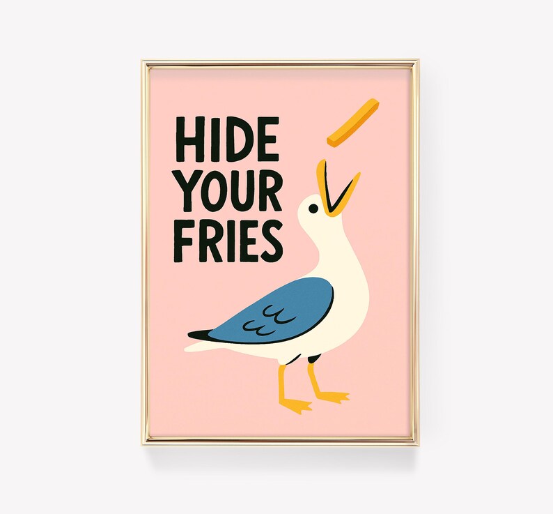 a poster with a bird on it that says hide your fries