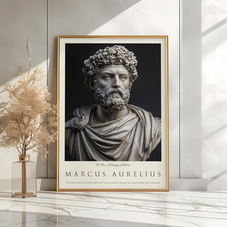 May include: A black and white poster featuring a bust sculpture of Marcus Aurelius, a Roman emperor and philosopher. The poster has a gold frame and the text "The Stoic Philosophy Collection" and "Marcus Aurelius" in a white sans-serif font. The quote "You have power over your mind, not outside events. Realize this, and you will find strength." is printed below the bust.