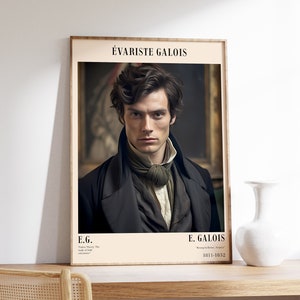 May include: A framed poster featuring a black and white portrait of a man with dark hair. The poster has the text "Évariste Galois" at the top and "E.G. "Galois Theory. The roots of fields" and "E. Galois "Bourg-la-Reine, France" 1811-1832" at the bottom.