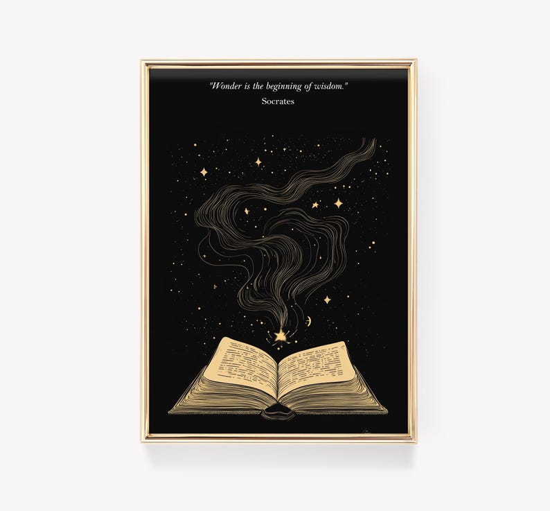 May include: A black and gold print with an open book and a swirling cloud of stars. The quote "Wonder is the beginning of wisdom." by Socrates is printed at the top.