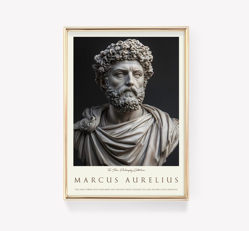 May include: A black and white portrait of Marcus Aurelius, a Roman emperor and philosopher. The image is framed in gold and includes the text "The Stoic Philosophy Collection" and "You have power over your mind - not outside events. Realize this, and you will find strength."
