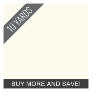 May include: Cream-colored fabric with the text "10 YARDS" in white on a gray diagonal banner. Below, a dark gray banner displays the text "BUY MORE AND SAVE!"