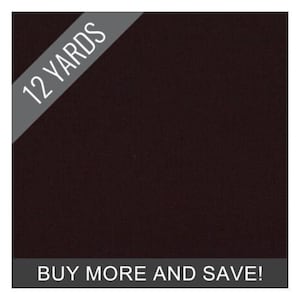 May include: A solid dark brown fabric with the text "12 YARDS" in white on a gray diagonal banner. The bottom of the image has a gray banner with the text "BUY MORE AND SAVE!"