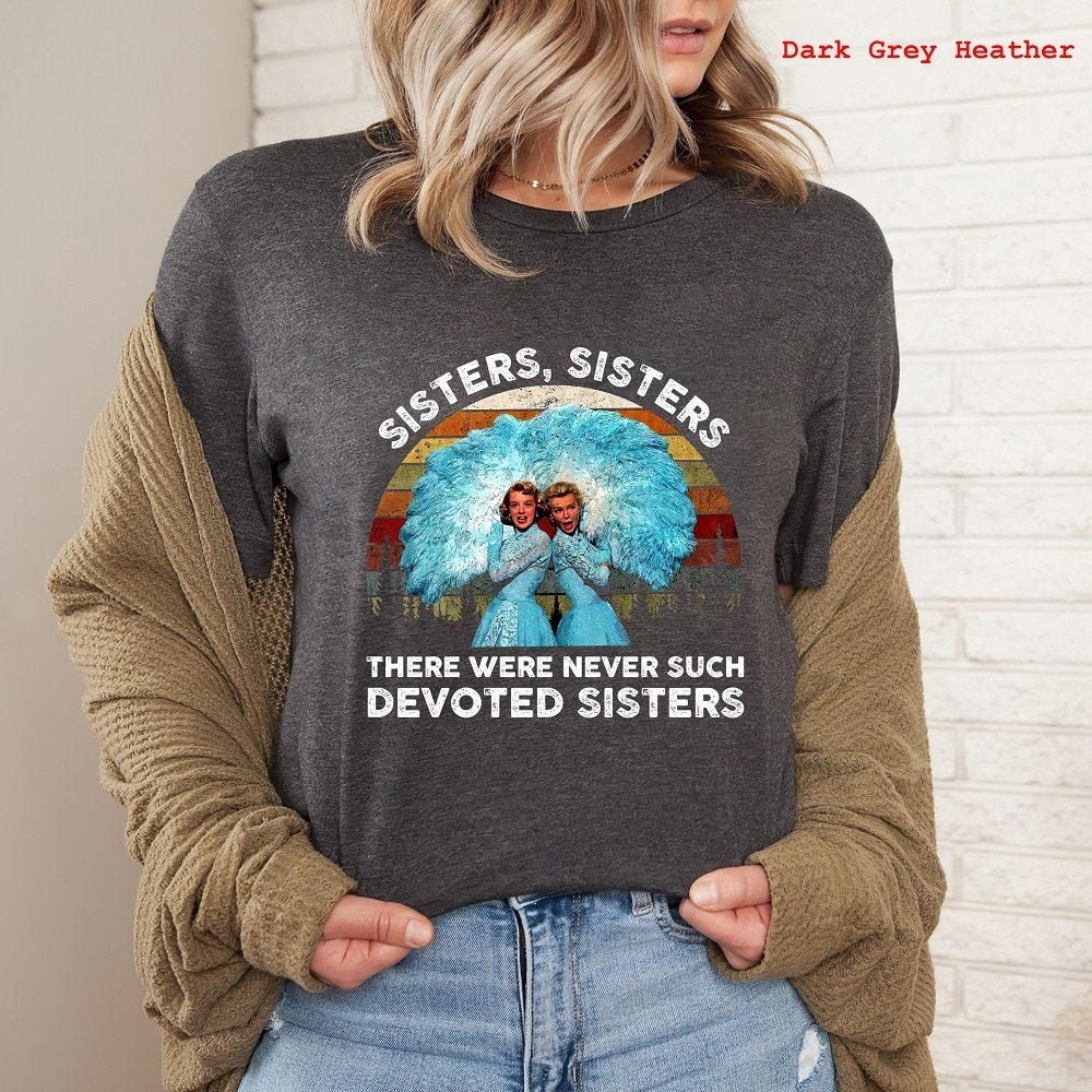 Discover White Christmas Sisters Sisters Never Such Devoted Sisters T-shirt