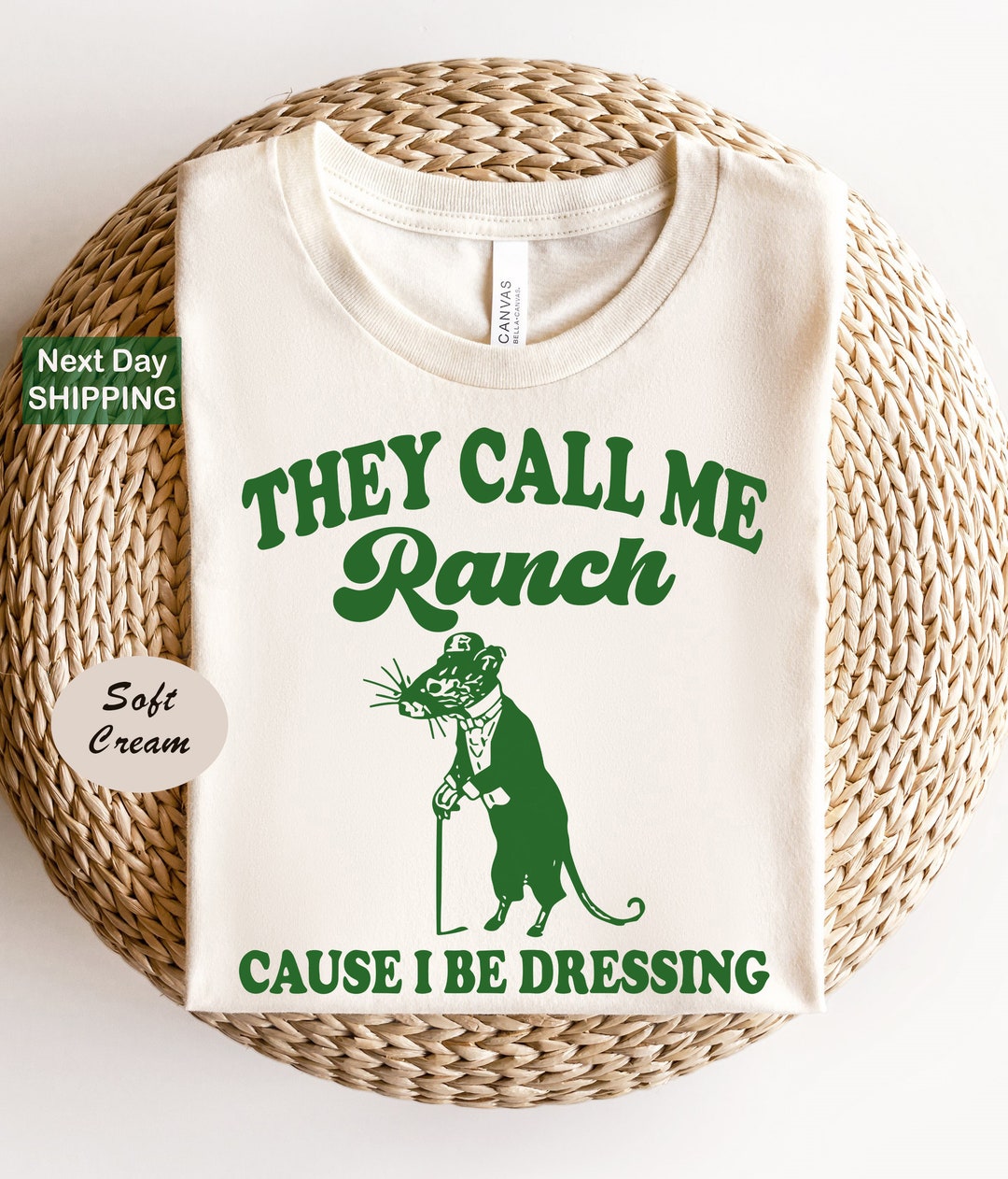 They Call Me Ranch Cause I Be Dressing, Funny Shirts, Sarcastic Shirts