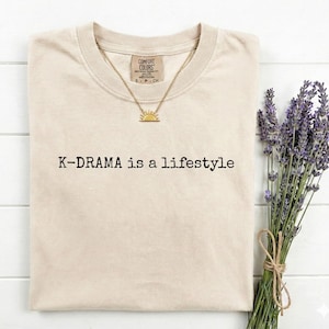 K-Drama Is A Lifestyle T-shirt Premium Quality| Kdrama Fan Tee