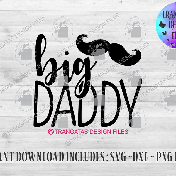 Big Daddy Download File, Funny Dad Svg, Dad Svg, Great Dad Svg, Svgs For Mugs, Fathers Day Svg, Cool Dad Svg