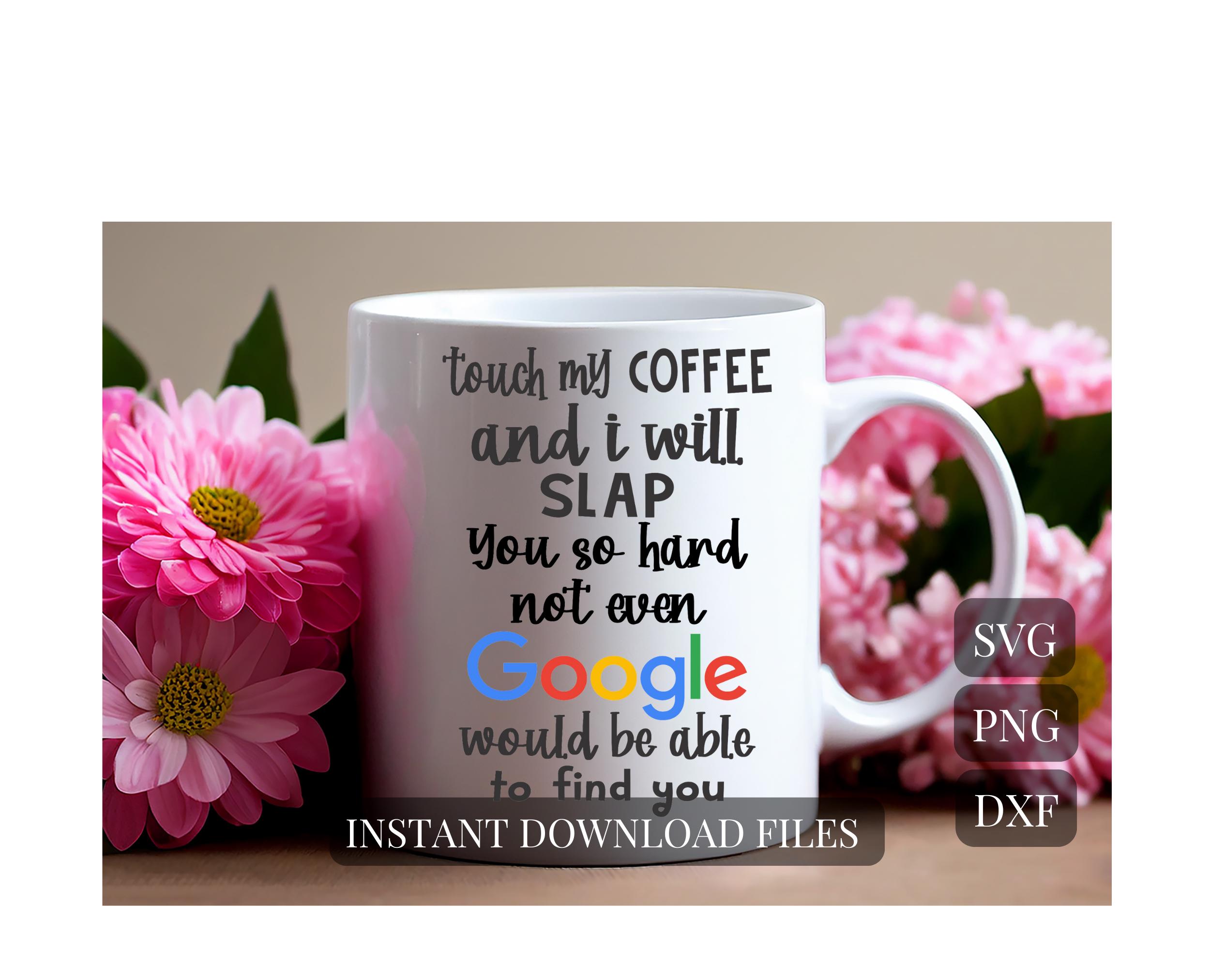 Touch My Coffee I Will Slap You So Hard Even Google Wont be Able to Find You Eww People Grumpy Cat Holding a Coffee Sticker for Sale by Peculiarts