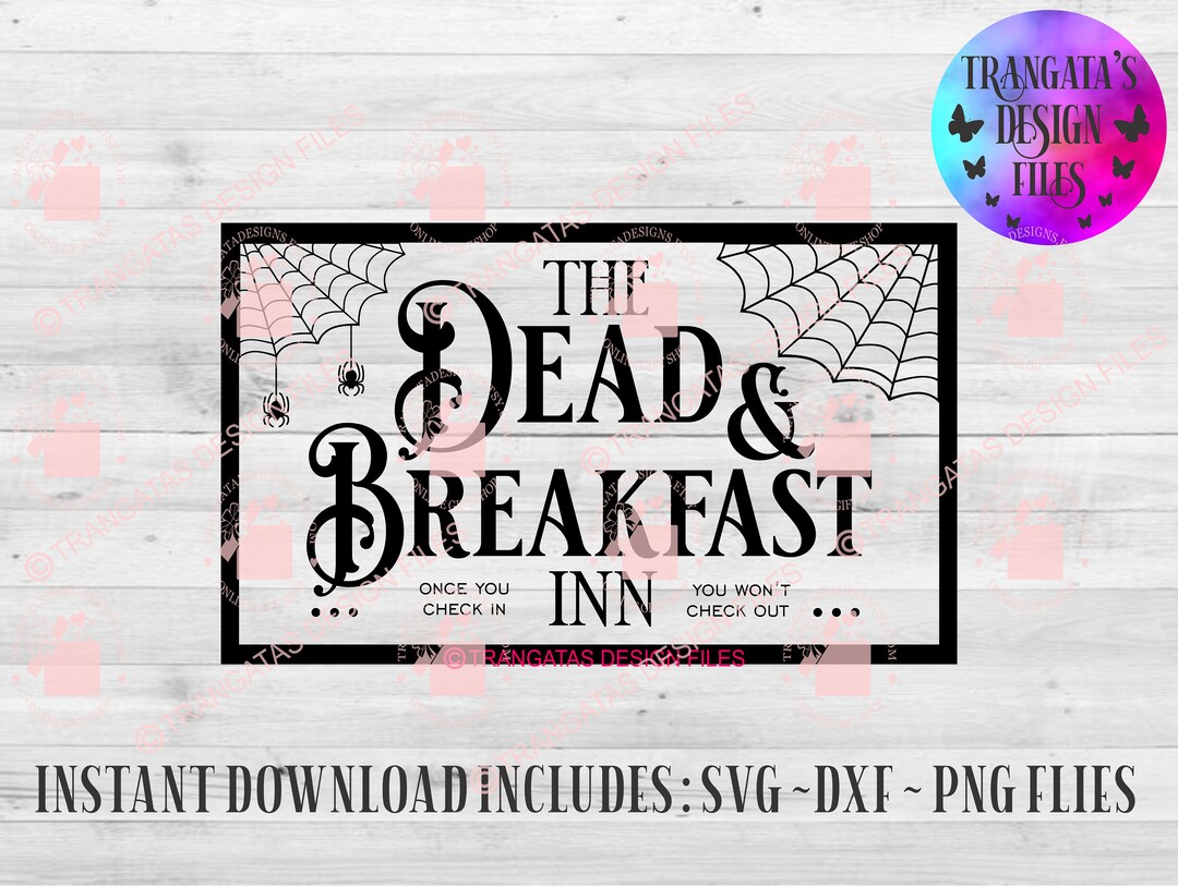 The Dead and Breakfast Inn Instant Download Files, Halloween Svg, Funny ...