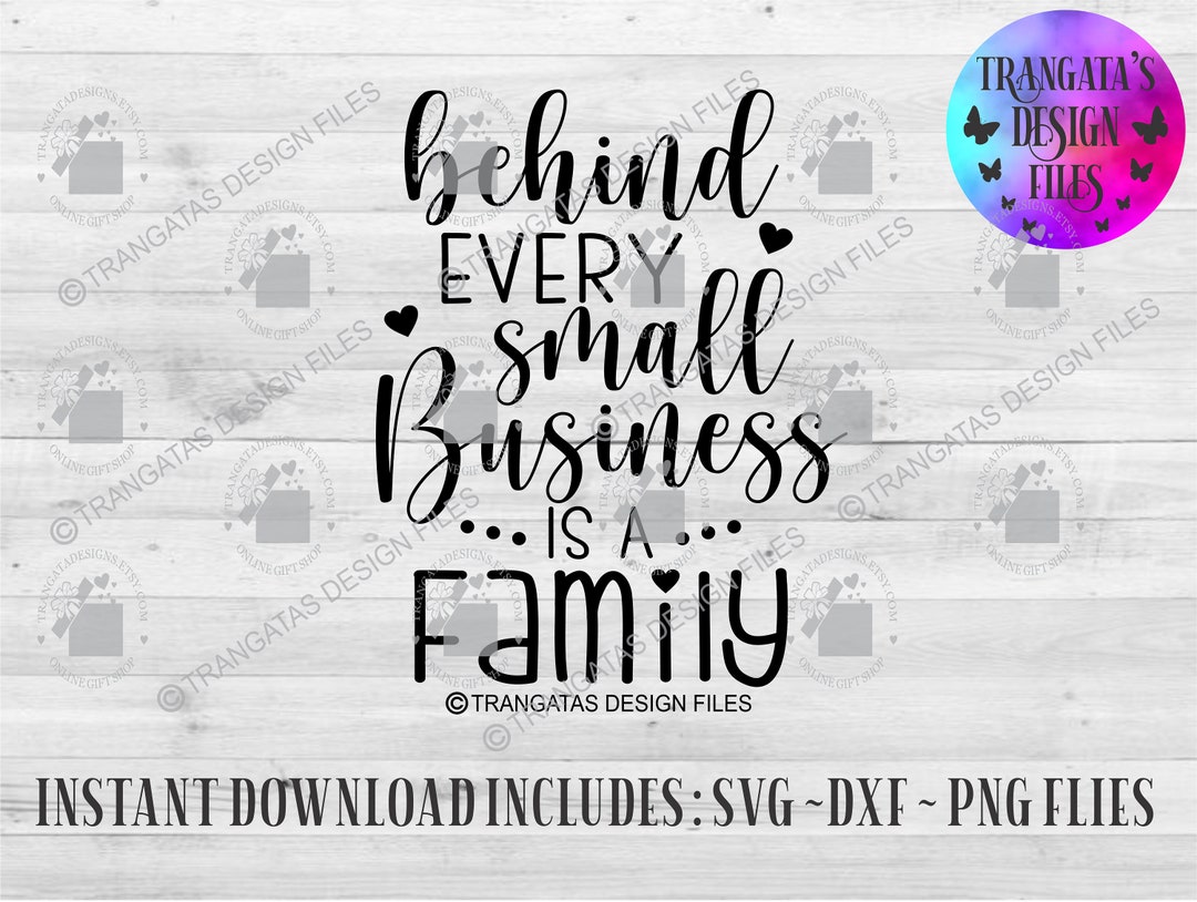 Behind Every Small Business Is A Family Behind Every Small Business is a Family Instant Download, Small