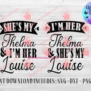 Thelma and Louise Instant Download, Best Friends SVG, Friends SVG, She&#39;s My Thelma Svg, I&#39;m Her Thelma Svg, Themla and Louise svg