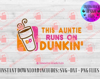 Auntie Runs on Dunkin SVG, Coffee Lover Design (Digital Download)