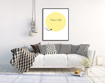 Your Life This Moment Inspirational Art Print, Wall Art, Psychology Art, Digital Download, Inspirational Quote, Yellow