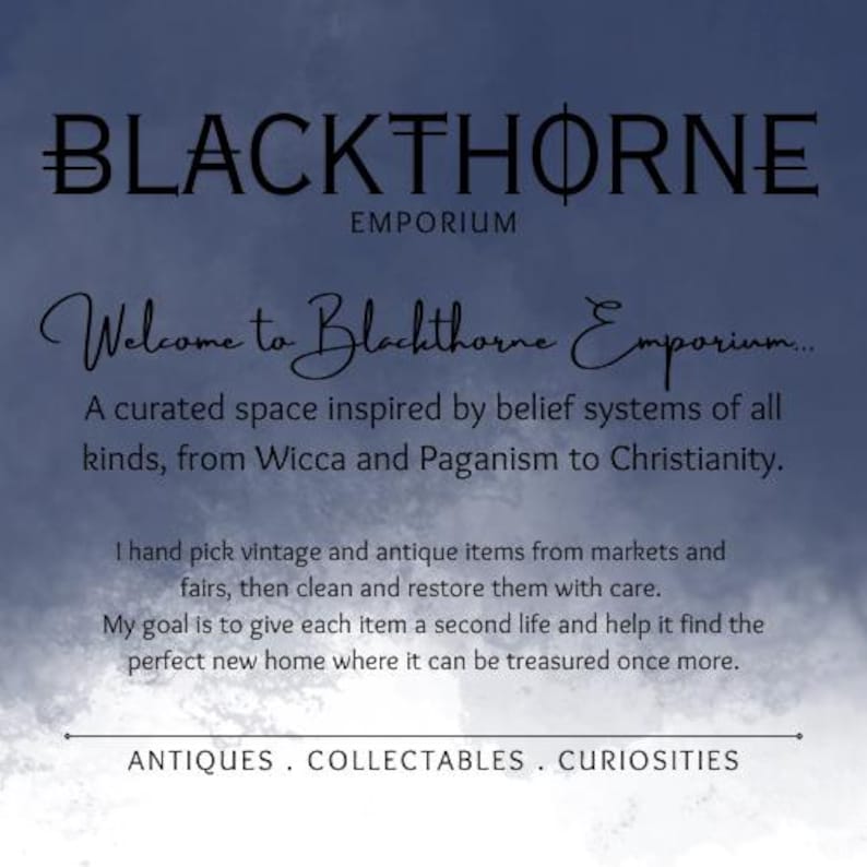 May include: A dark blue and white watercolor-style background featuring the text BLACKTHORNE EMPORIUM, Welcome to Blackthorne Emporium, A curated space inspired by belief systems of all kinds, from Wicca and Paganism to Christianity, and ANTIQUES . COLLECTABLES . CURIOSITIES.